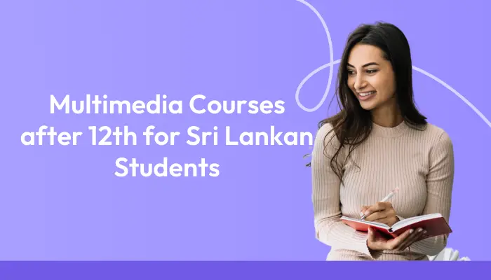multimedia-courses-after-12th-for-srilankan-students